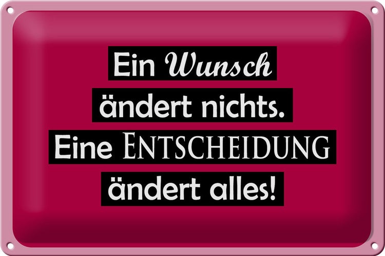 Blechschild Spruch  30x20cm Ein Wunsch ändert nichts