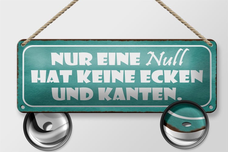 Blechschild Spruch 27x10cm nur eine NULL hat keine Ecken Dekoration