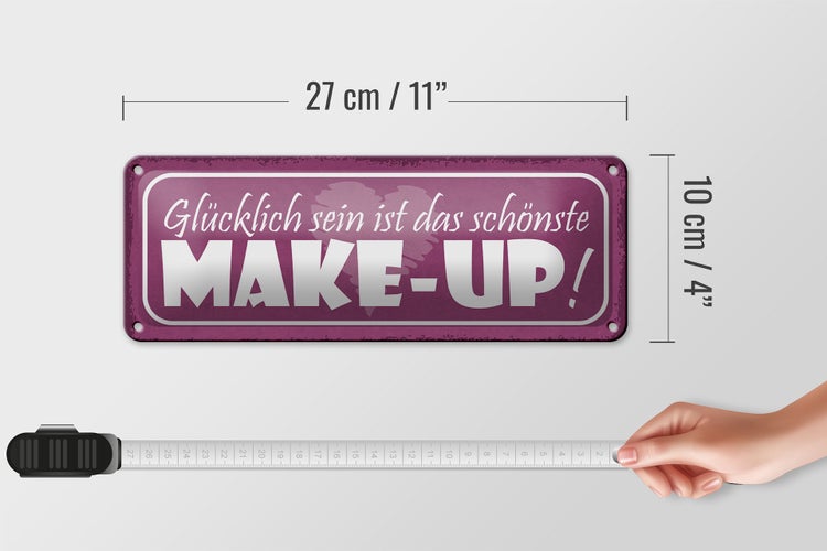 Blechschild Spruch 27x10cm schönste Make-Up glücklich sein Dekoration
