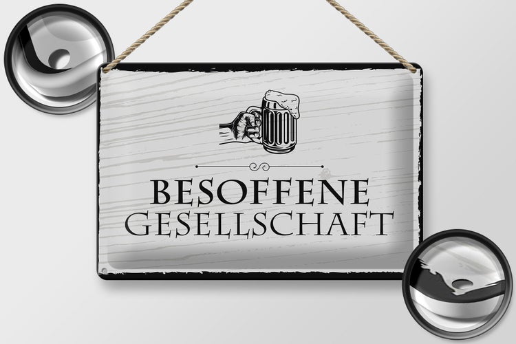 Blechschild Spruch 30x20cm Besoffene Gesellschaft Bierkrug