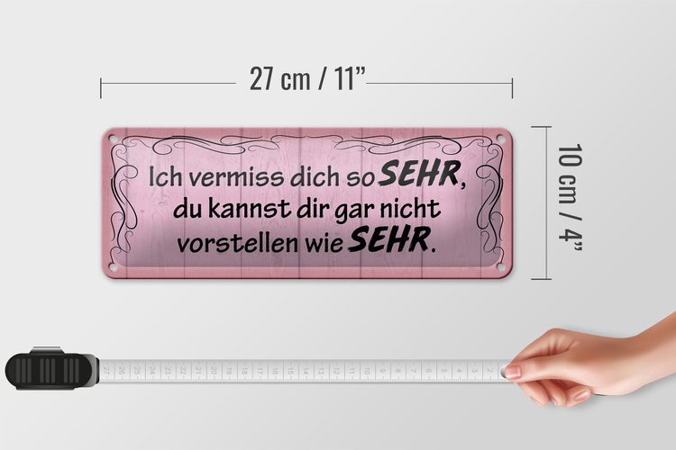 Blechschild Spruch 27x10cm ich vermiss dich so sehr wie Dekoration