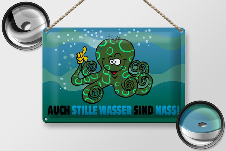 Blechschild Spruch 30x20cm Auch stille Wasser sind nass