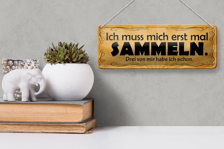 Blechschild Spruch 27x10cm ich muss mich erst mal sammeln Dekoration