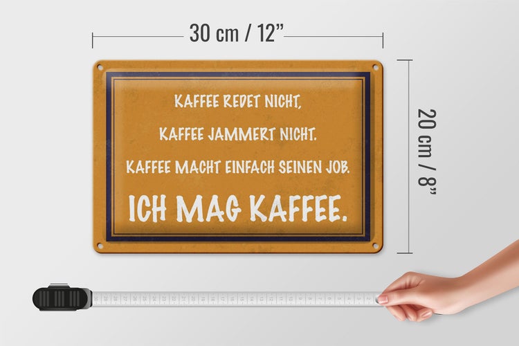 Blechschild Spruch 30x20cm ich mag Kaffee Schild