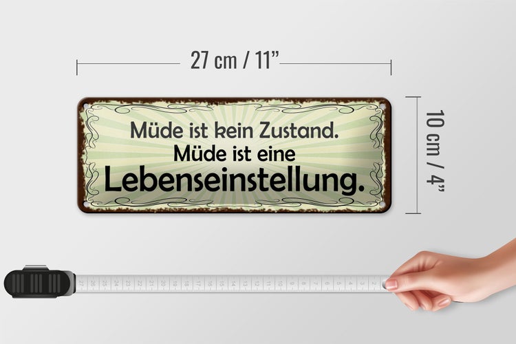 Blechschild Spruch 27x10cm Müde ist eine Lebenseinstellung Dekoration