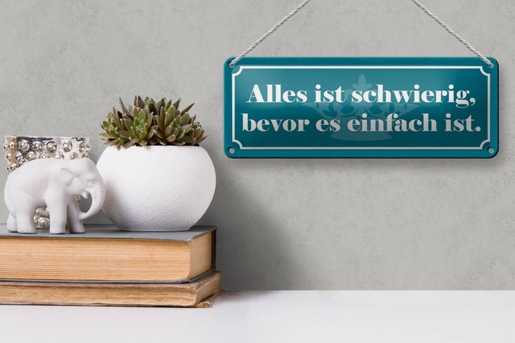 Blechschild Spruch 27x10cm alles schwierig bevor einfach Dekoration