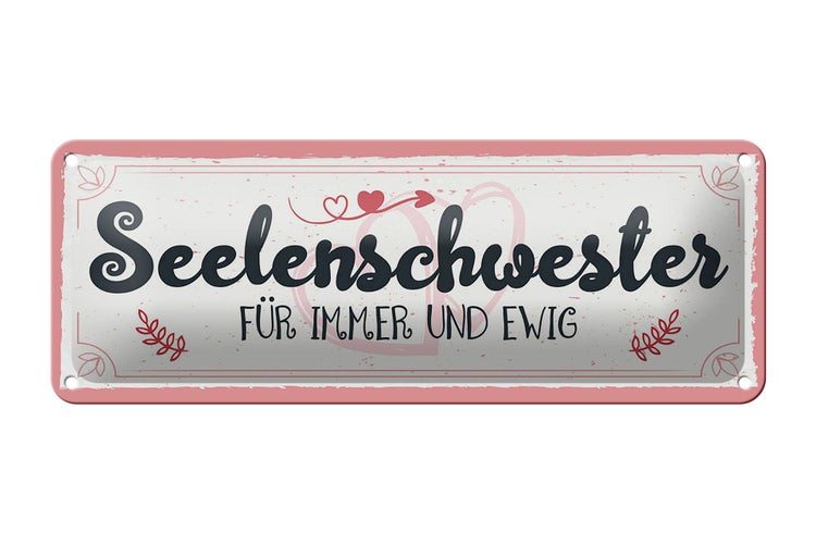 Blechschild Spruch 27x10cm Seelenschwester Für immer und Ewig