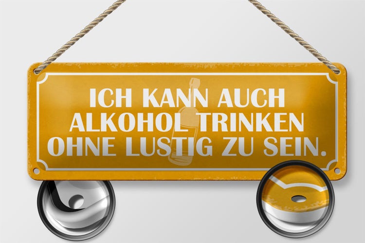 Blechschild Spruch 27x10cm kann trinken ohne lustig Dekoration