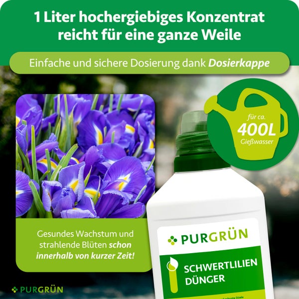 PURGRÜN Schwertlilien Dünger Konzentrat 1 Liter für circa 400 Liter Gießwasser mit Dosierkappe für gesundes Wachstum und strahlende Blüten.
