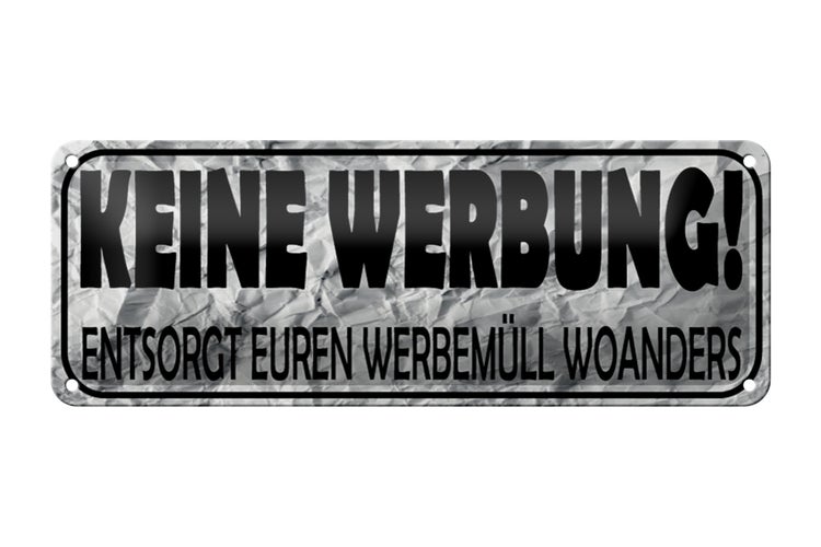 Blechschild Spruch 27x10cm keine Werbung entsorgt woanders Dekoration