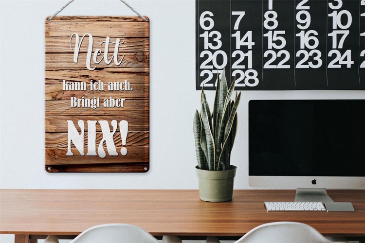 Blechschild Spruch 20x30cm nett kann ich auch bringt nix
