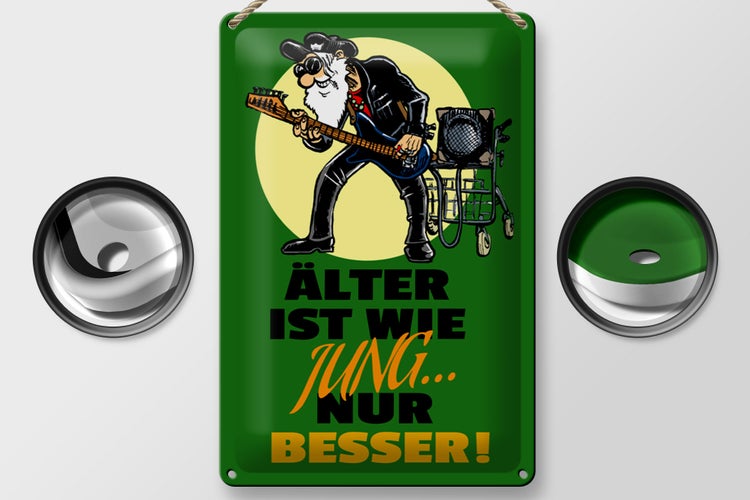 Blechschild Spruch 20x30cm Älter ist wie jung nur besser