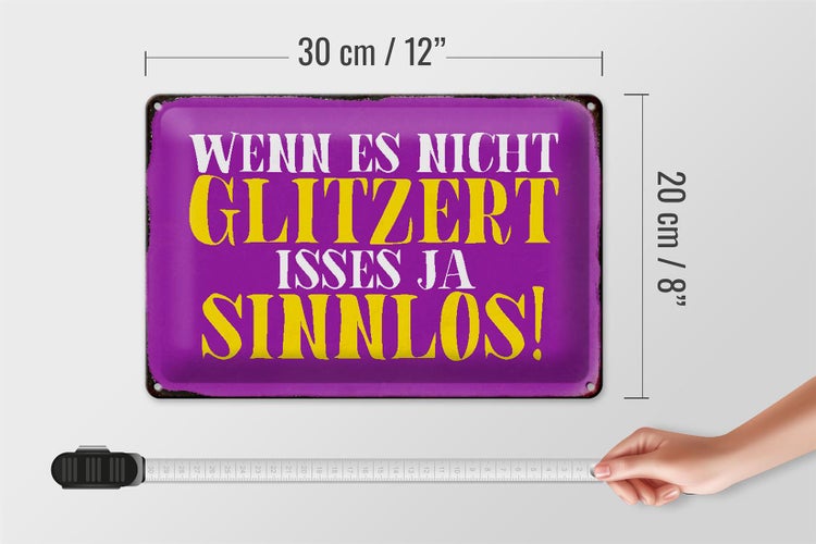 Blechschild Spruch 30x20cm wenn es nicht glitzert sinnlos
