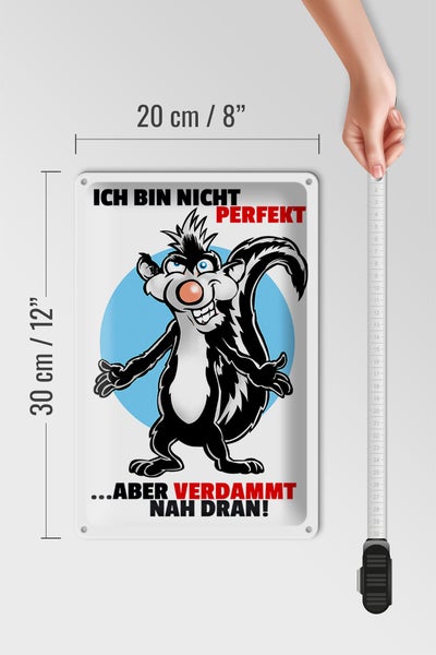 Blechschild Spruch 20x30cm Bin nicht perfekt aber nah dran