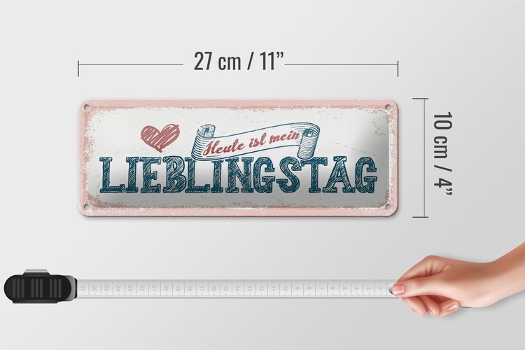 Blechschild Spruch 27x10cm Heute ist mein Lieblingstag Dekoration