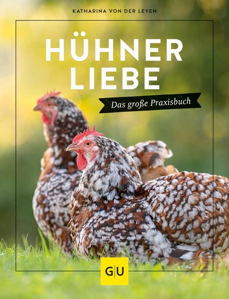 Hühnerliebe Das große Praxisbuch