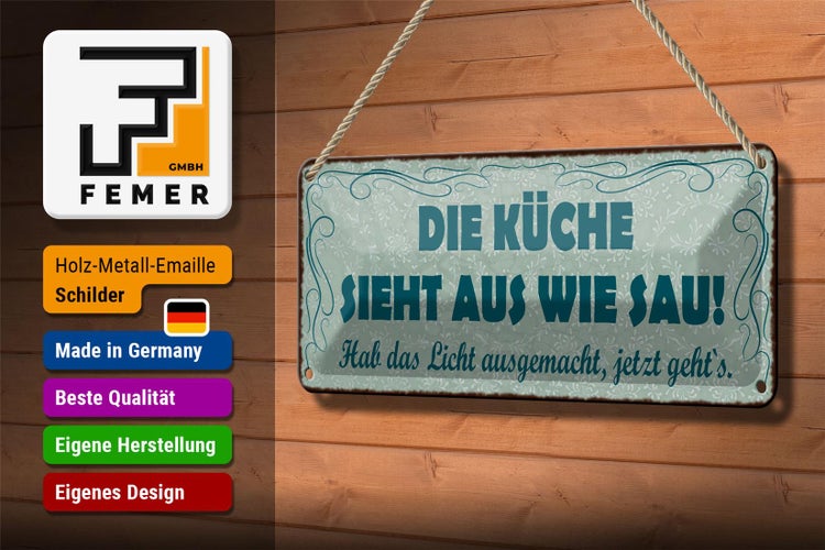 Blechschild Spruch 27x10cm die Küche sieht aus wie Sau Dekoration