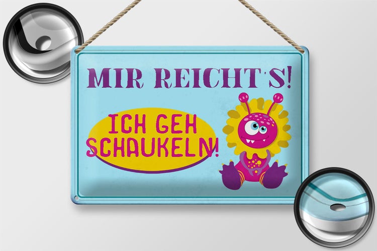Blechschild Spruch 30x20cm mir reicht`s ich geh schaukeln
