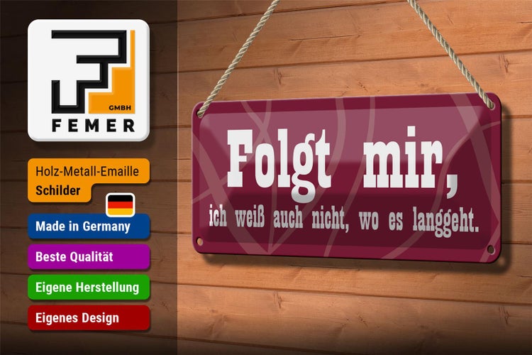 Blechschild Spruch 27x10cm Folgt mir weiß nicht wo langgeht Dekoration