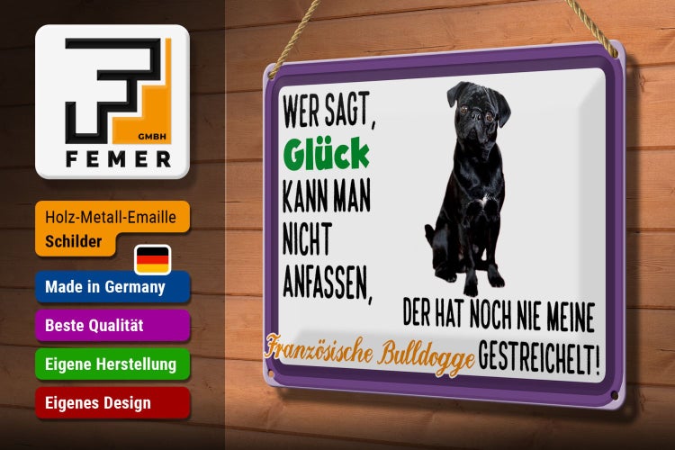 Blechschild Spruch 30x20cm Glück Französische Bulldogge