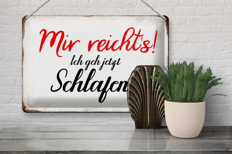 Bechschild Spruch 30x20cm mir reicht`s ich geh schlafen