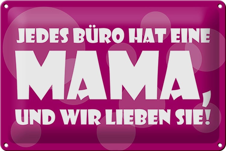 Blechschild Spruch 30x20cm Jedes Büro hat eine Mama