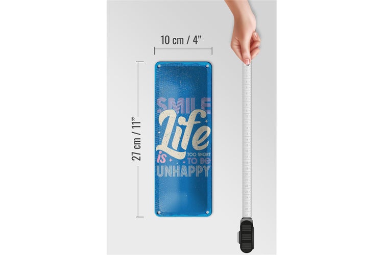 Blechschild Spruch 10x27cm smile life is too short to be unhappy