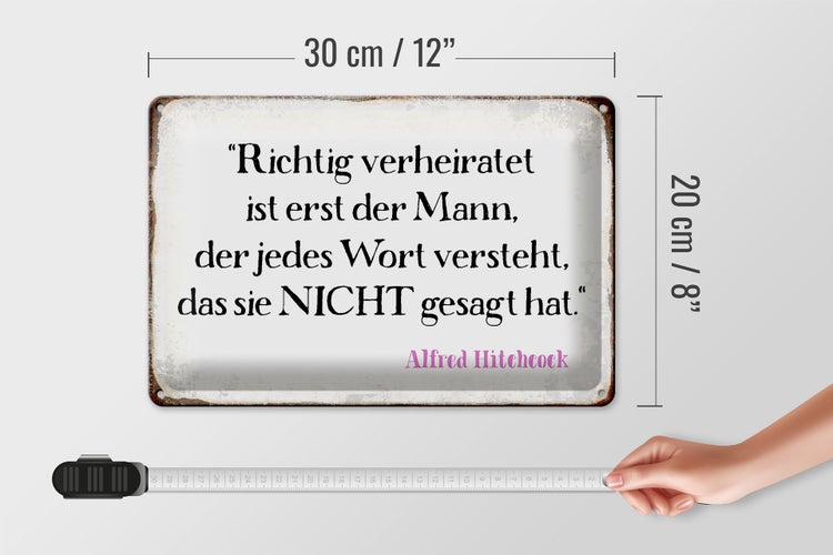 Blechschild Spruch 30x20cm richtig verheiratet ist der Mann