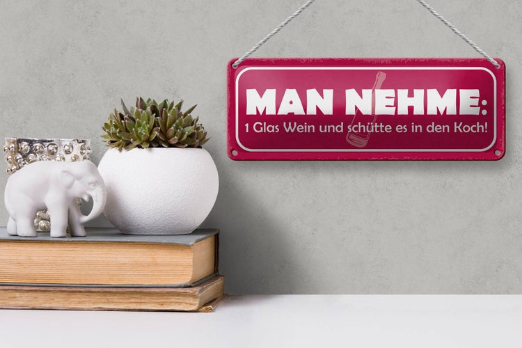 Blechschild Spruch 27x10cm 1 Glas Wein und schütte in Koch Dekoration