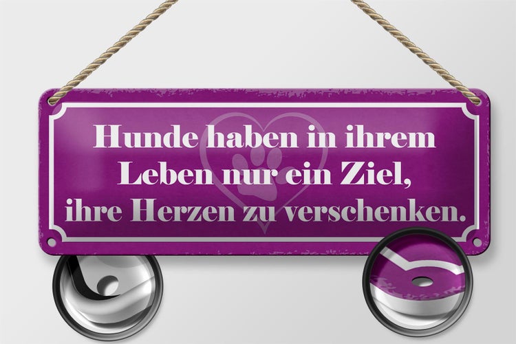 Blechschild Spruch 27x10cm Hunde Ziel Herzen verschenken Dekoration