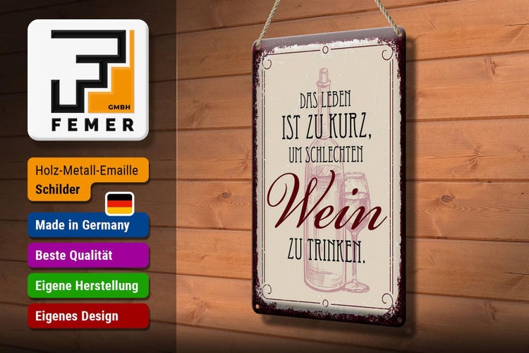 Blechschild Spruch Leben ist kurz für schlechten Wein 20x30cm