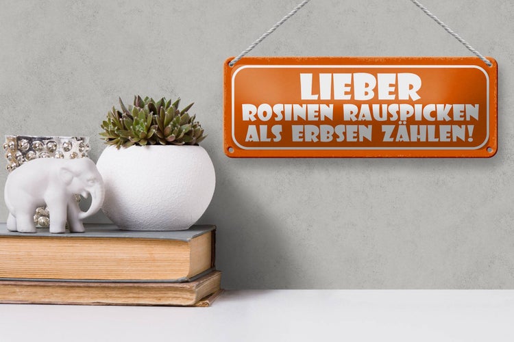 Blechschild Spruch 27x10cm Rosinen rauspicken als Erbsen Dekoration