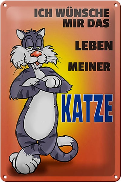 Blechschild Spruch 20x30cm Wünsche mir Leben meiner Katze