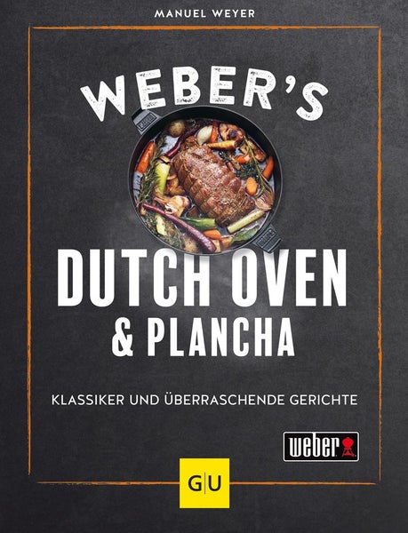 Weber's Dutch Oven und Plancha Klassiker und überraschende Gerichte