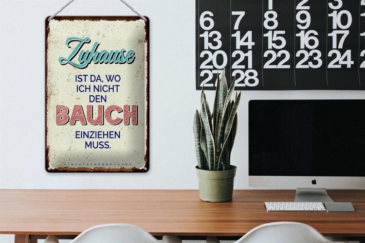 Blechschild Spruch Zuhause wo nicht Bauch einziehen 20x30cm