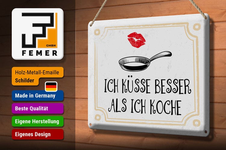 Blechschild Spruch Ich küsse besser als ich koche 30x20cm