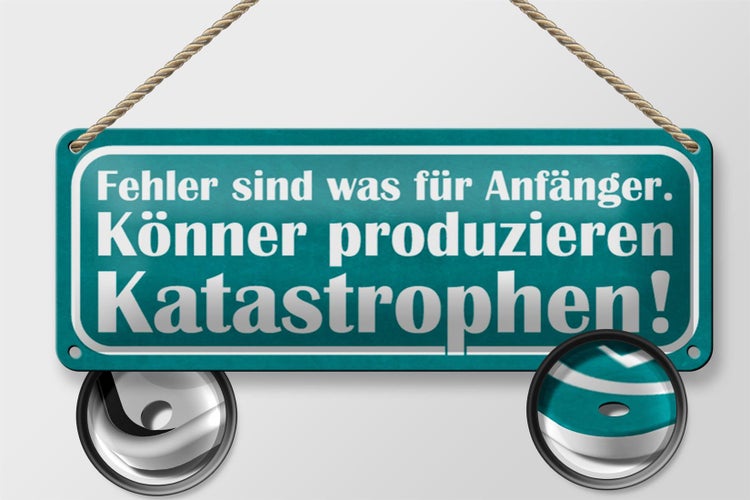 Blechschild Spruch 27x10cm Fehler sind für Anfänger Könner Dekoration