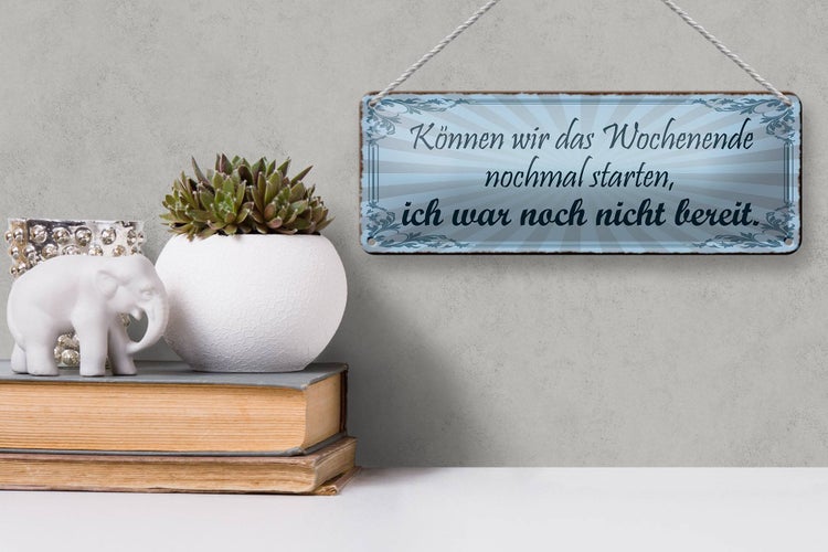 Blechschild Spruch 27x10cm Wochenende nochmal starten Dekoration