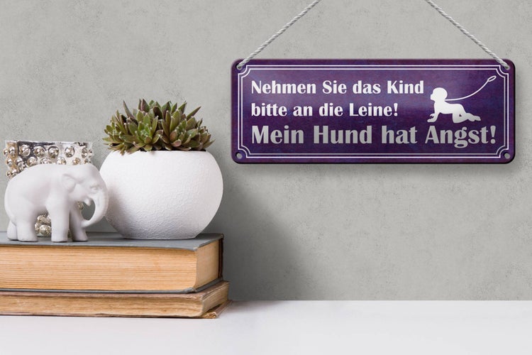 Blechschild Spruch 27x10cm Kind an die Leine Hund hat Angst Dekoration