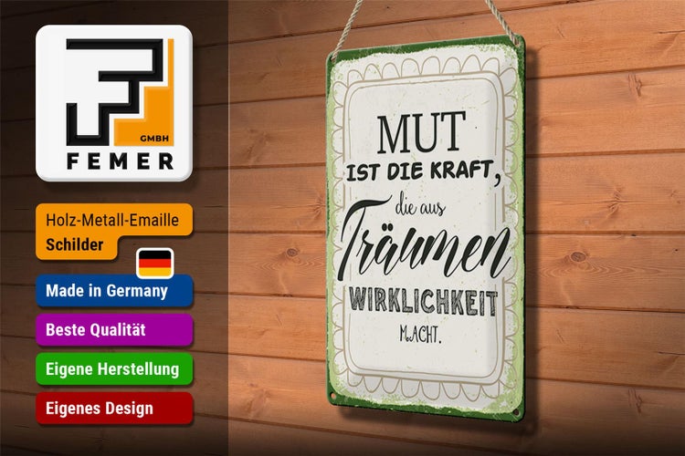 Blechschild Spruch 20x30cm Mut ist die Kraft