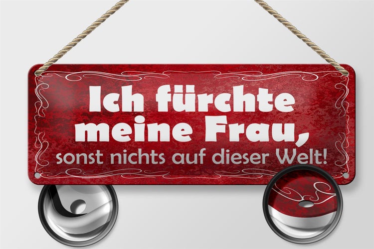 Blechschild Spruch 27x10cm ich fürchte meine Frau sonst Dekoration
