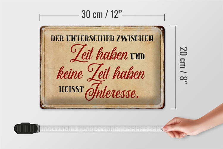 Blechschild Spruch 30x20cm Unterschied Zeit haben Schild