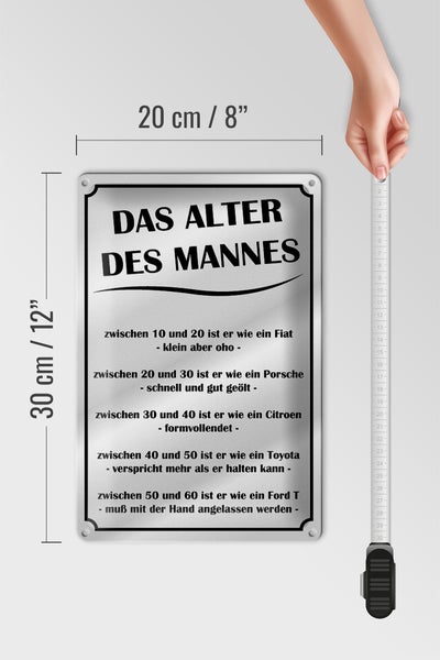 Blechschild Spruch 20x30cm das Alter des Mannes