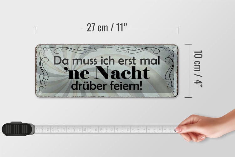 Blechschild Spruch 27x10cm muss erst mal Nacht drüber feiern Dekoration