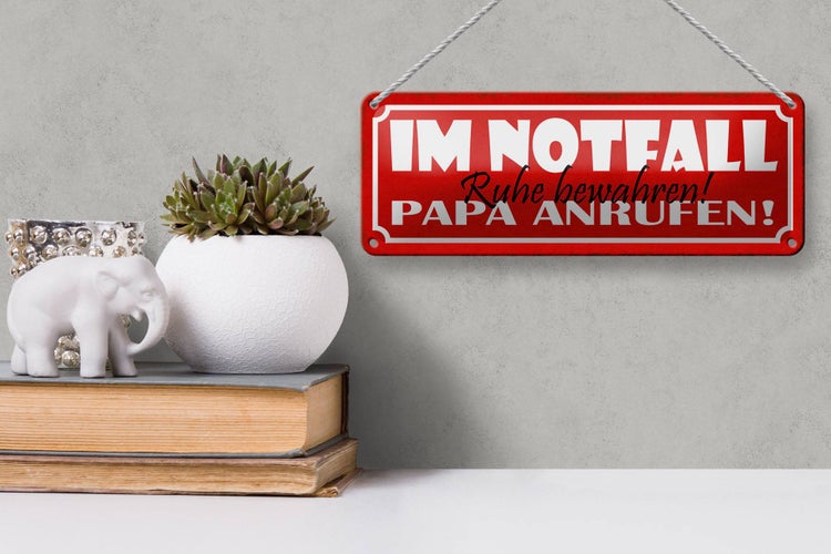 Blechschild Spruch 27x10cm im Notfall Ruhe Papa anrufen Dekoration