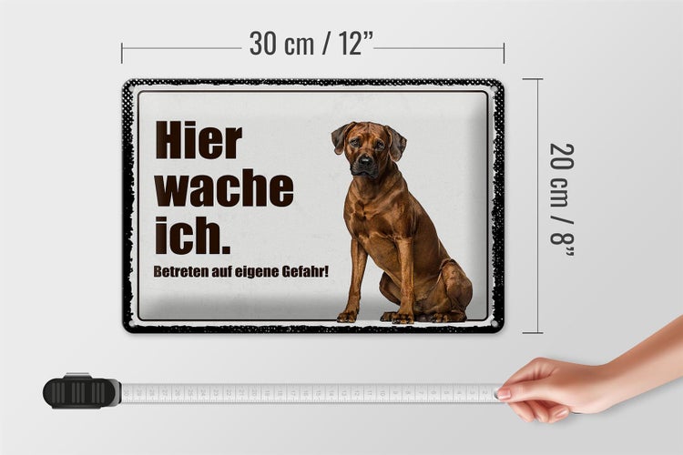 Blechschild Spruch 30x20cm Rodhesian Ridgeback hier wache ich