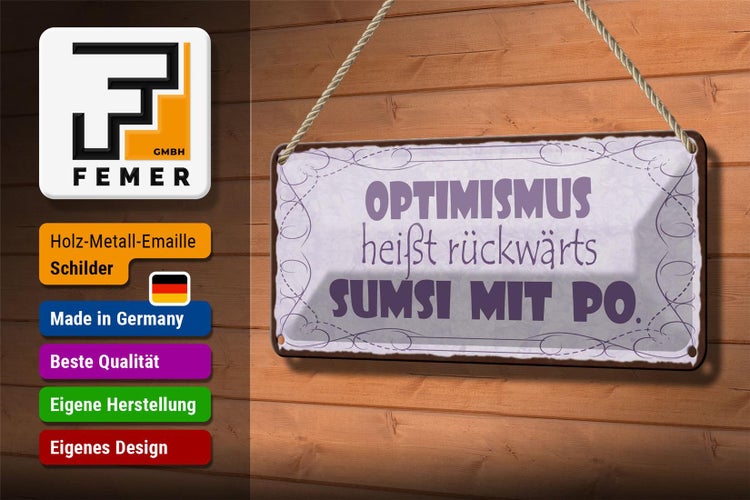 Blechschild Spruch 27x10cm Optimismus heißt sumsi mit Po Dekoration