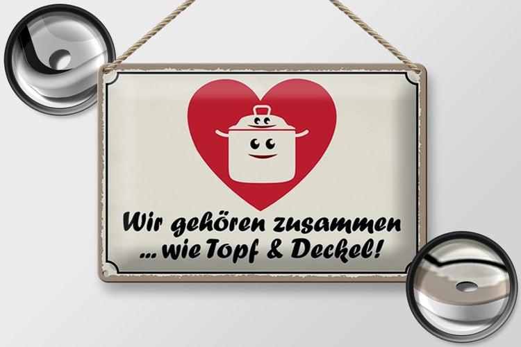Blechschild Spruch 30x20cm Topf & Deckel gehören zusammen