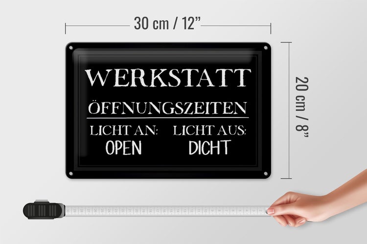 Blechschild Spruch 30x20cm Werkstatt Öffnungszeiten open
