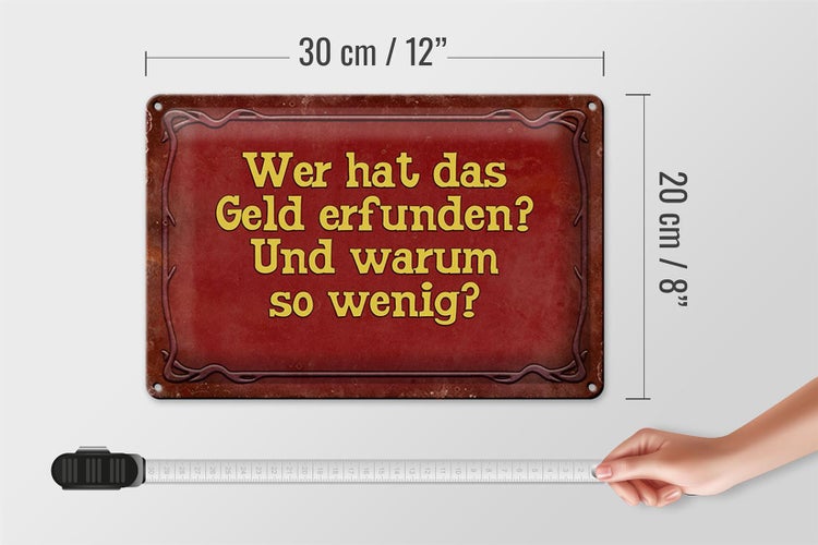 Blechschild Spruch 30x20cm wer hat das Geld erfunden und